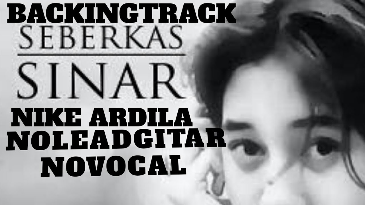 backing track seberkas sinar nike ardila (NOLeadGitarNOVocal)