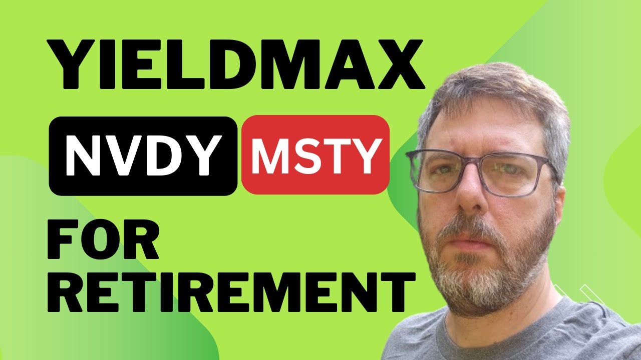 YieldMax MSTY & NVDY ETF Update: My Strategy to Retire Early