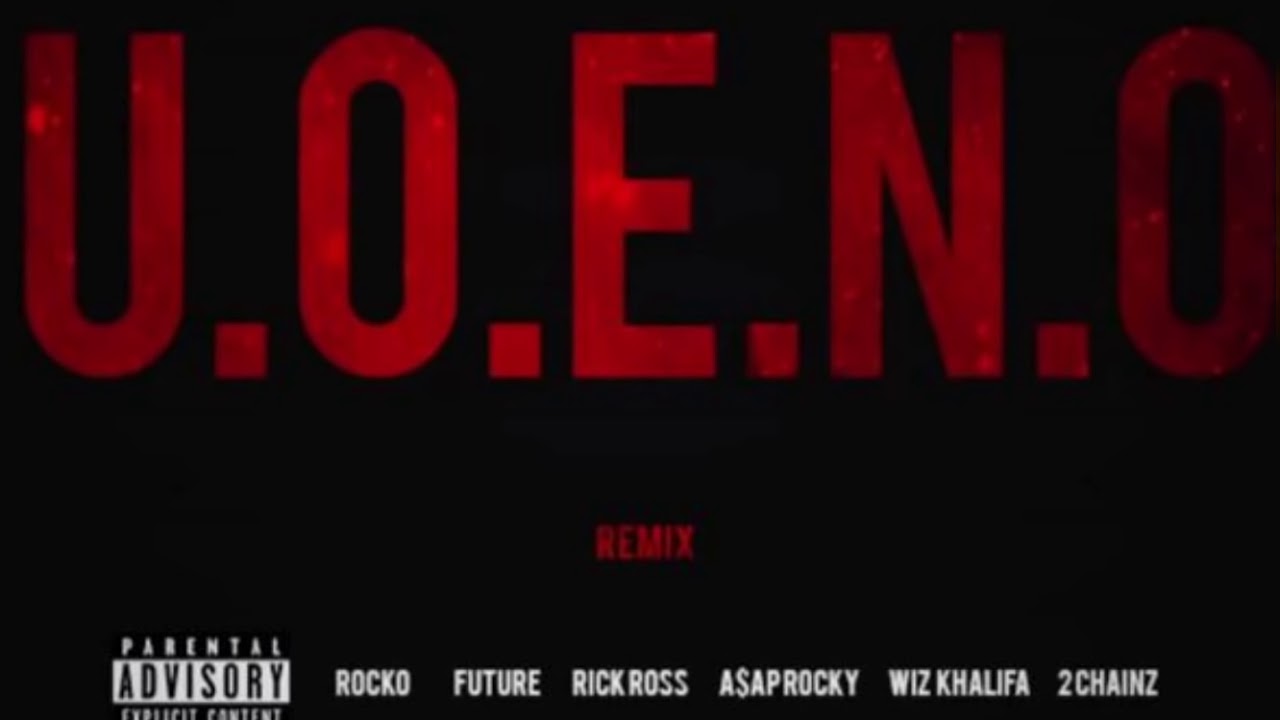 U.O.E.N.O. - Future, Wiz Khalifa, A$AP Rocky, Rick Ross, 2 Chainz, Rocko