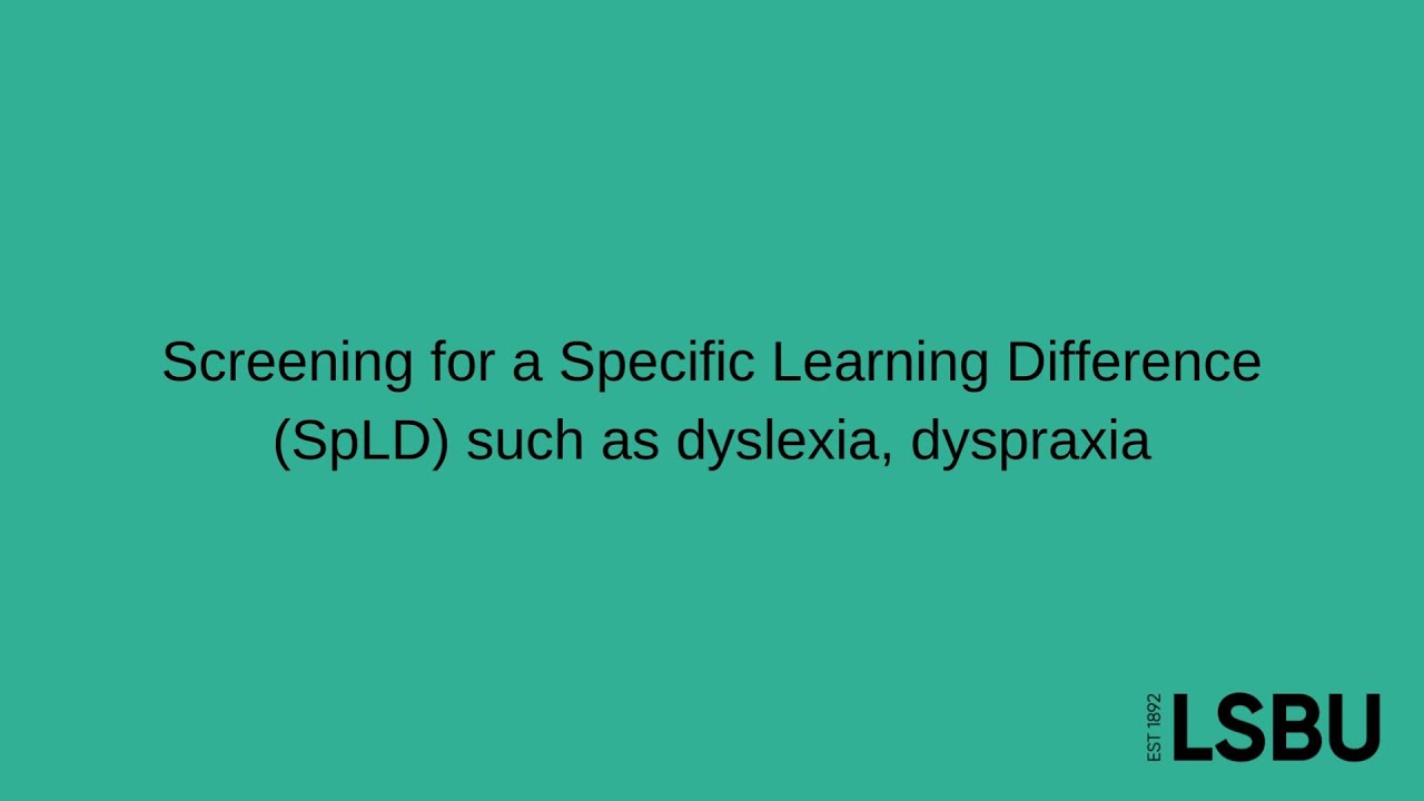 Screening for a Specific Learning Difference (SpLD)