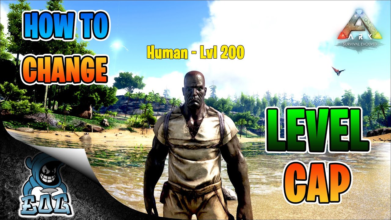 ARK How To Change Character Level Cap