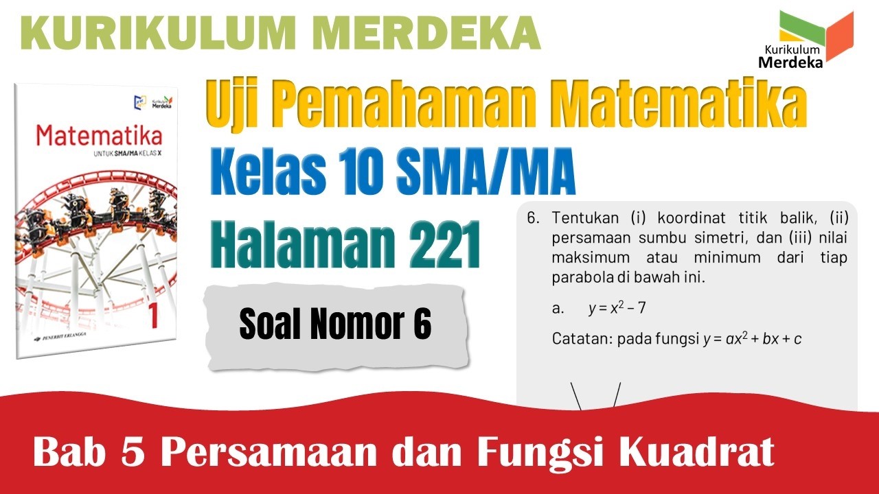 CARA MUDAH | UJI PEMAHAMAN MATEMATIKA KELAS 10 HALAMAN 221 SOAL 6 KURIKULUM MERDEKA | FUNGSI KUADRAT