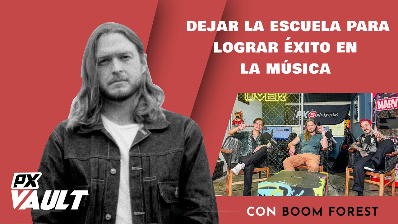 DEJE LA ESCUELA PARA CREAR MI PROPIO SELLO DISCOGRAFICO BOOMFOREST | PX Vault