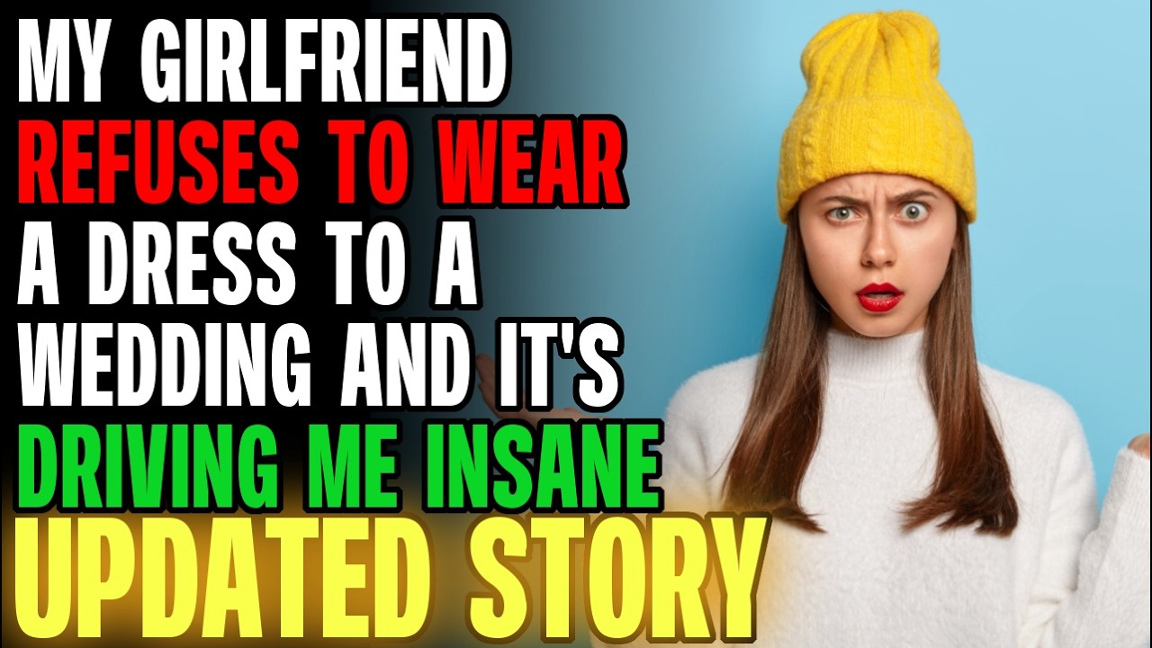 My GF REFUSES To Wear Dresses & It's Driving Me INSANE... | Reading Reddit Stories