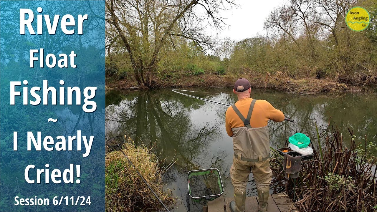 Float Fishing On The Avon - I Nearly Cried! 😩 - River Stick Float & Waggler - 6/11/24 (Video 530)