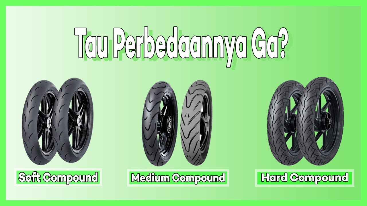 PERBEDAAN SOFT COMPOUND, MEDIUM COMPOUND DAN HARD COMPOUND PADA BAN