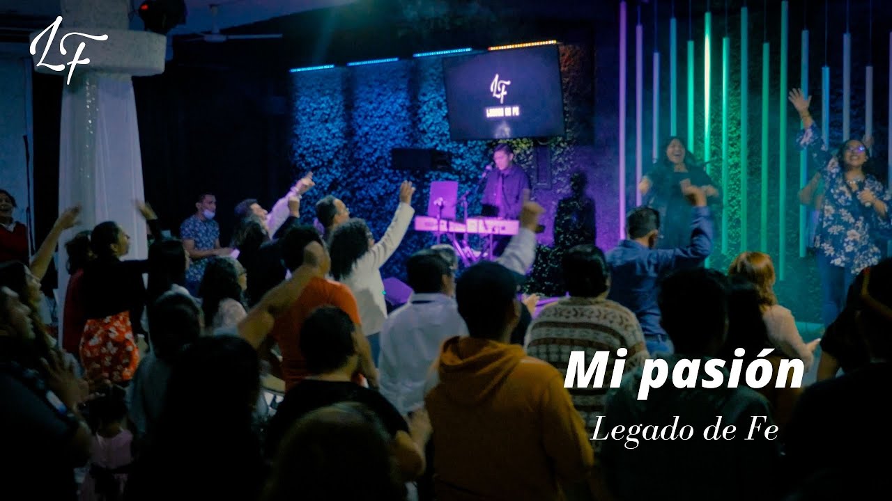 Legado de Fe - Mi pasi&oacute;n (Video Oficial)