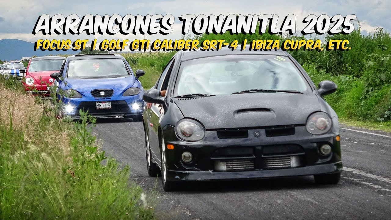 Arrancones Tonanitla Julio 2025 | Focus ST, Golf GTI | Caliber SRT-4 | Ibiza Cupra, etc.