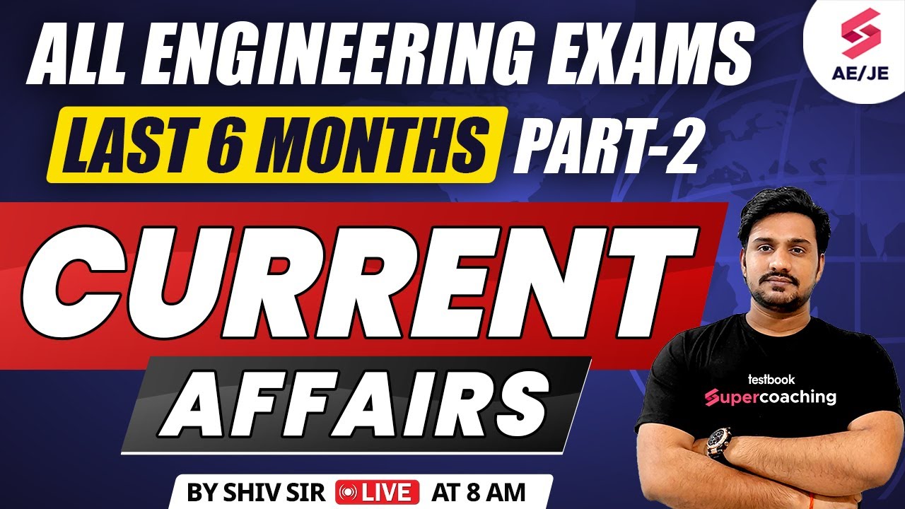Last 6 Months Current Affairs | SSC JE Current Affairs | Current Affairs For All Exams | By Shiv Sir
