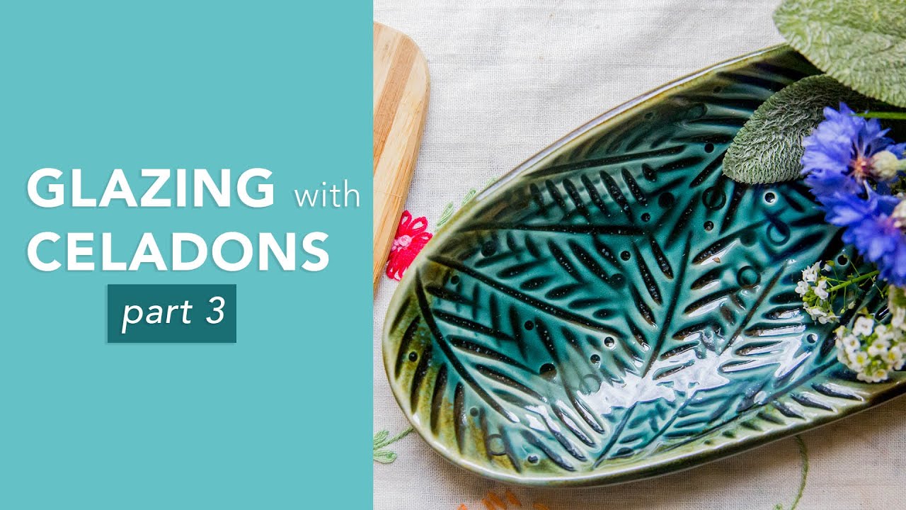 Glazing with Celadons: PART 3