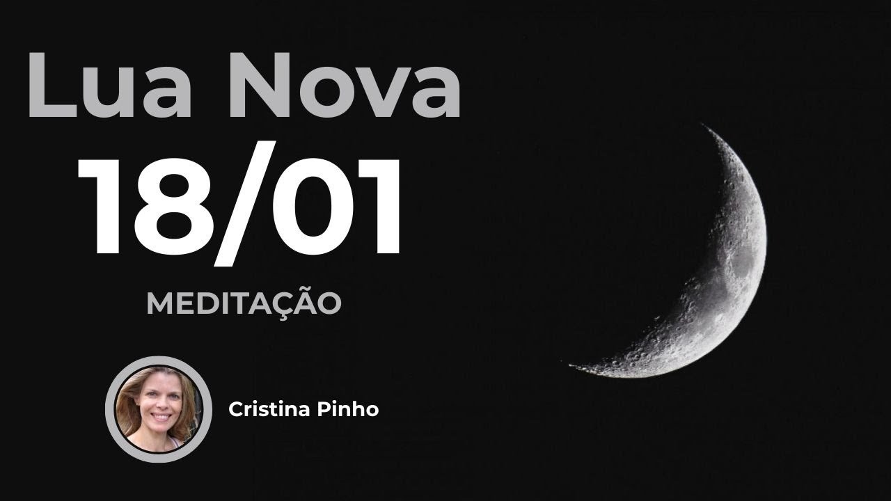LUA NOVA em Capricórnio | 18/01/26 | MEDITAÇÃO