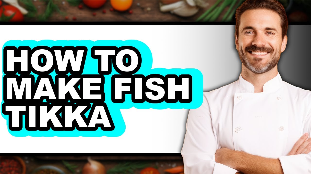 How to Make Fish Tikka (UPDATED)