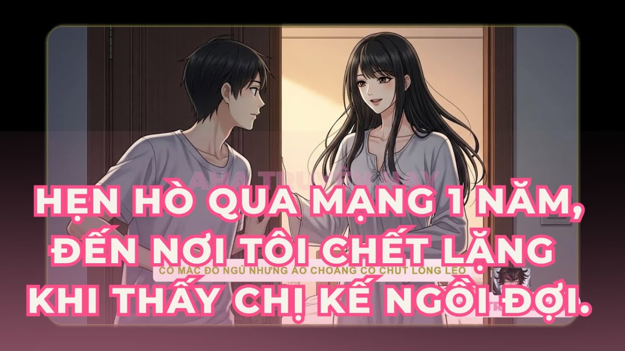 Hẹn hò qua mạng 1 năm, đến nơi tôi chết lặng khi thấy chị kế ngồi đợi #ahatruyenhay #truyenaudio