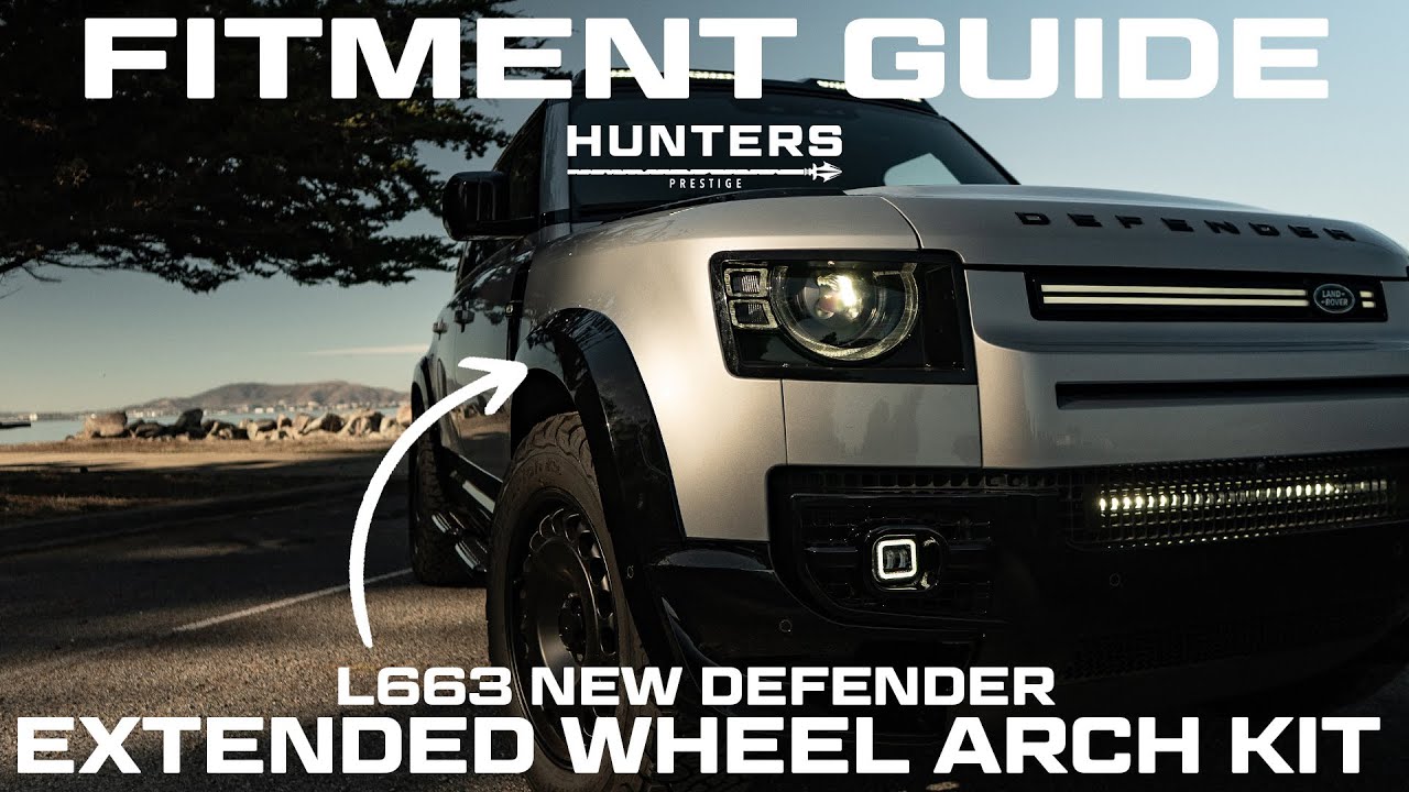 HOW TO FIT: L663 NEW DEFENDER EXTENDED WHEEL ARCH KIT FITMENT GUIDE