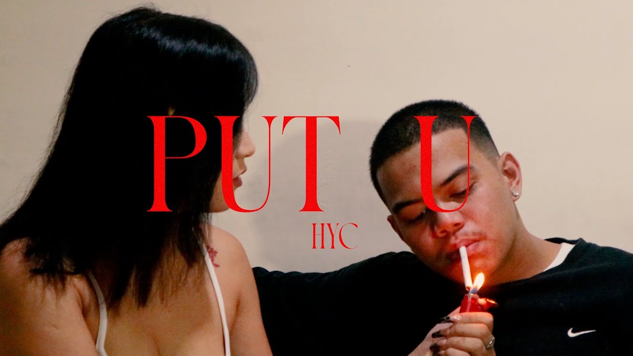 HYC - Put U (Official Music Video)