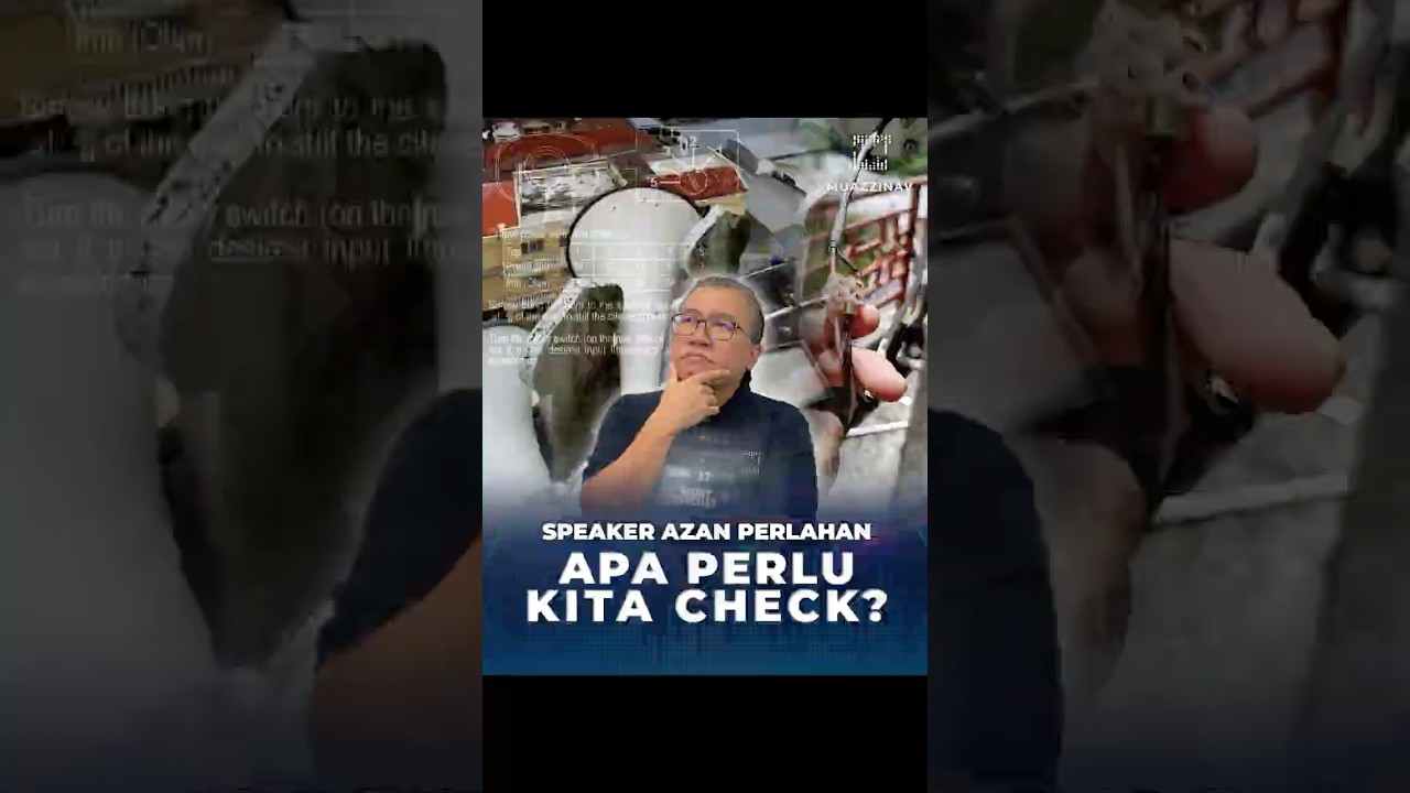 Speaker Azan Perlahan - Apa Perlu Kita Check?