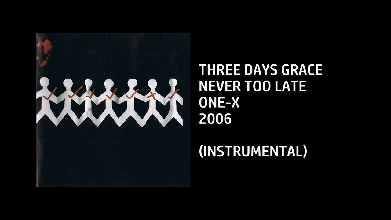 Three Days Grace - Never Too Late [Custom Instrumental]