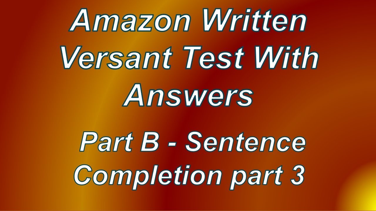Amazon Written Versant Test Part B- Sentence Completion.