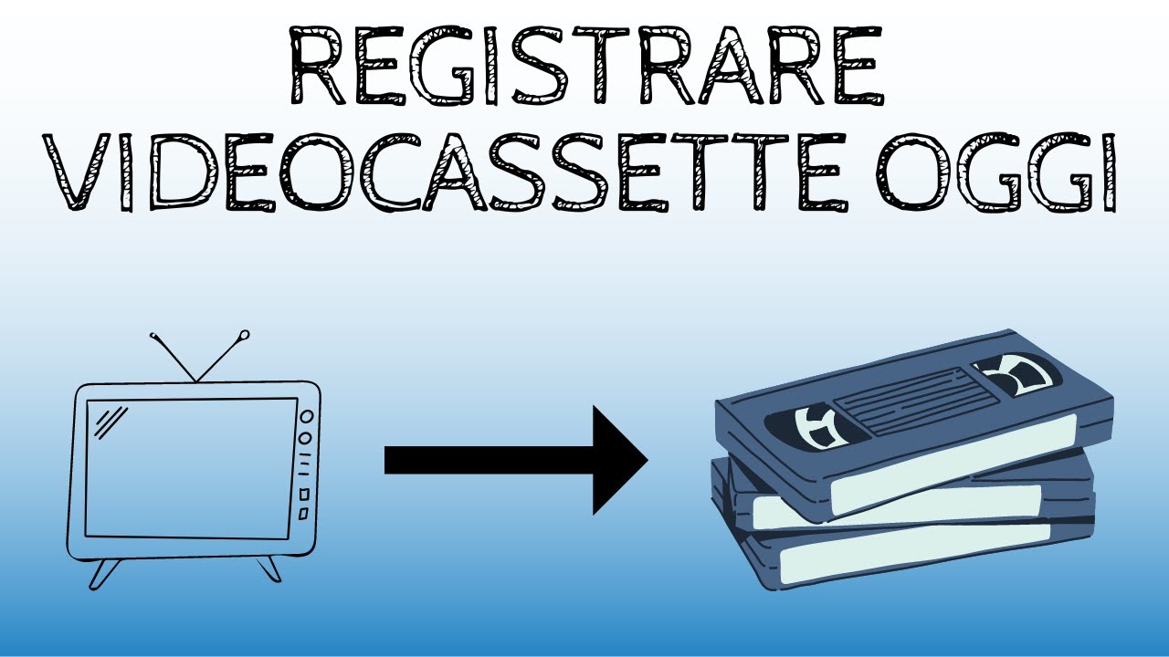 Come registrare una videocassetta al giorno d'oggi