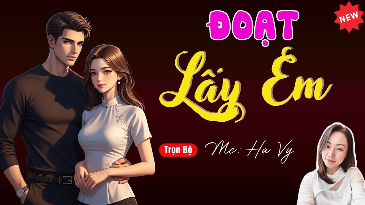 ĐOẠT LẤY EM | TUYỂN TẬP TRUYỆN MC HẠ VY DIỄN ĐỌC HAY NHẤT.