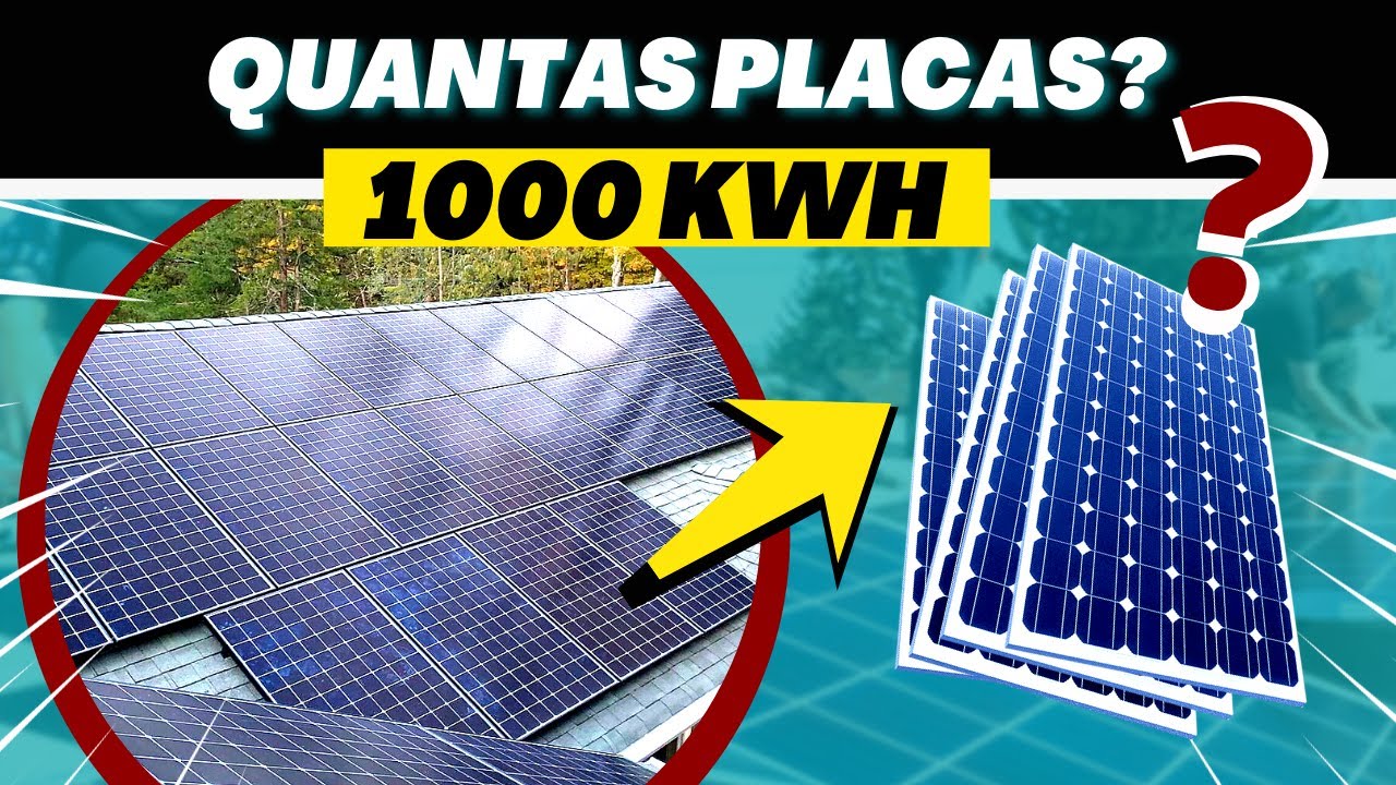 Quantas PLACAS SOLAR para Gerar 1000 kWh?