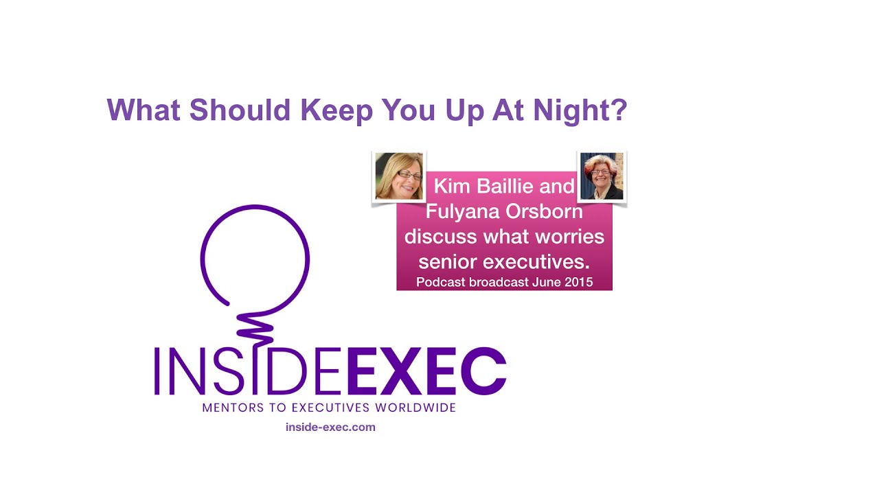 Senior Executive Management - What Should Keep You Up At Night?