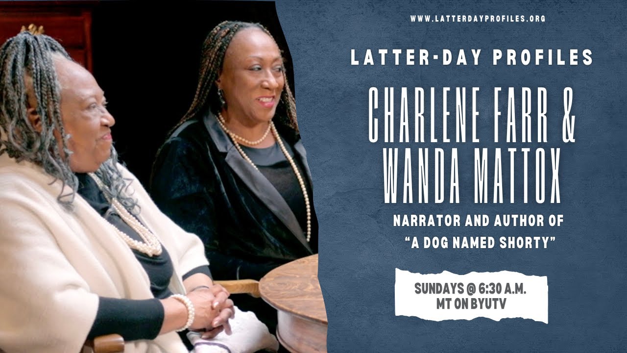 Latter-day Profiles Season 52 | Episode 2| Charlene Farr & Wanda Mattox | 