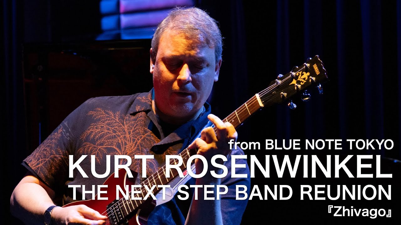KURT ROSENWINKEL's THE NEXT STEP BAND REUNION - Zhivago - BLUE NOTE TOKYO Live 2024