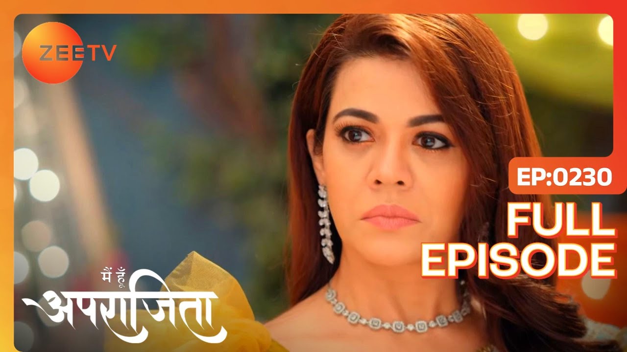 Mohini आयी Shubham को लेने | Main Hoon Aparajita | Full Ep 230 | Zee TV | 20 May 2023