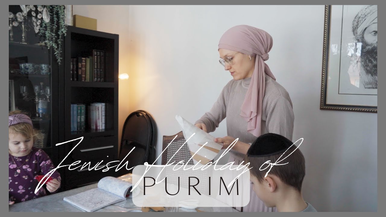 Holidays in our Orthodox Jewish Life | How We Prepare & What We Do to Celebrate Purim