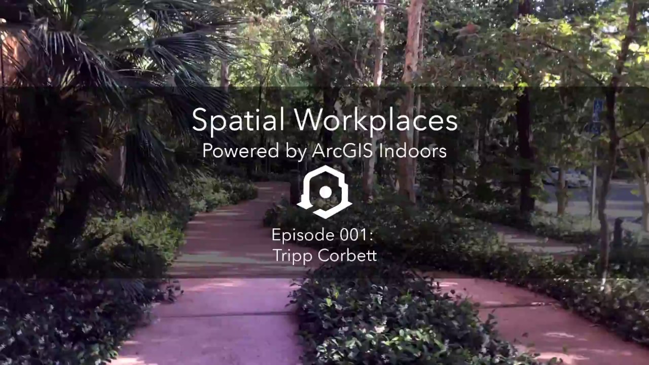 Spatial Workplaces - Episode 001 - Tripp Corbett