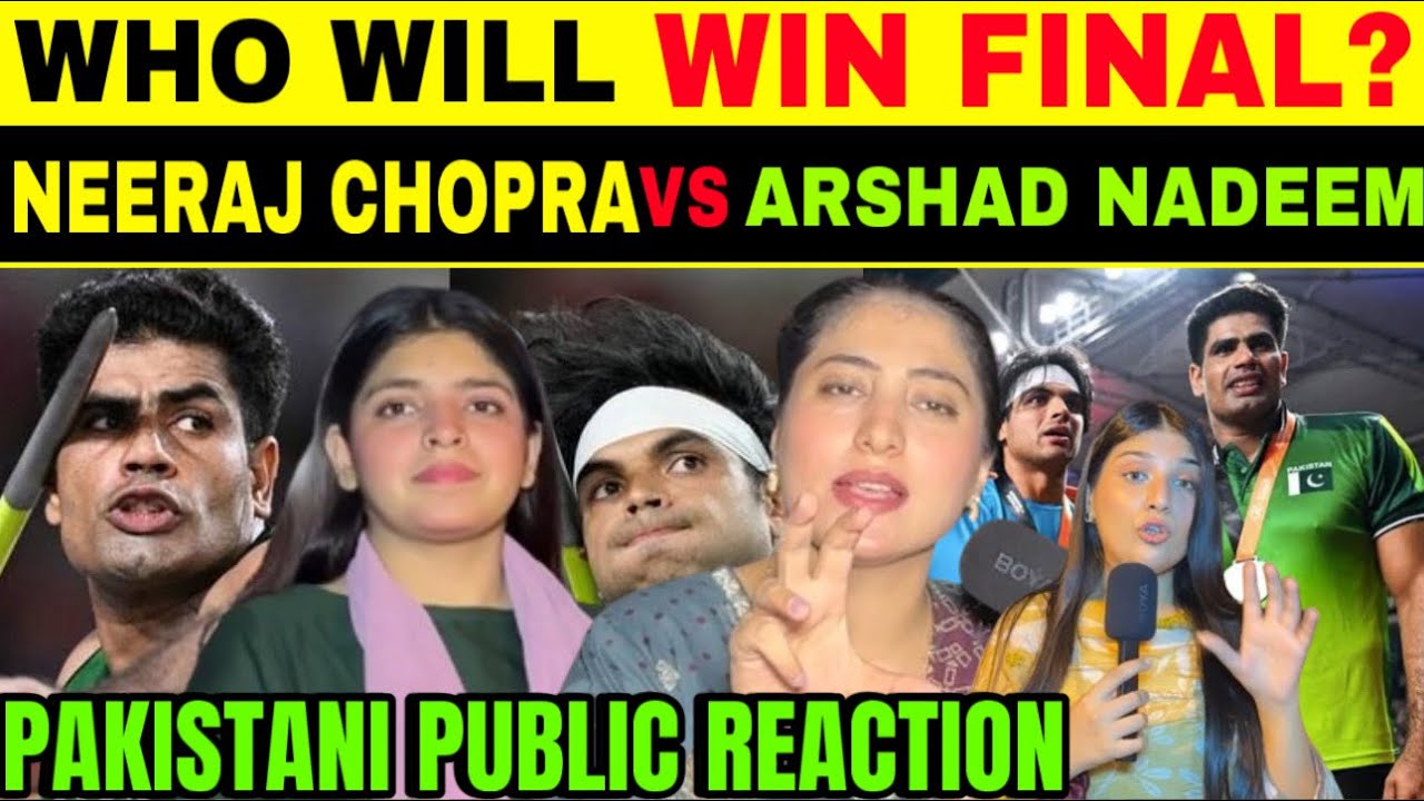 NEERAJ CHOPRA VS ARSHAD NADEEM | WHO WILL WIN 🏆 FINAL | PAKISTANI PUBLIC REACTION
