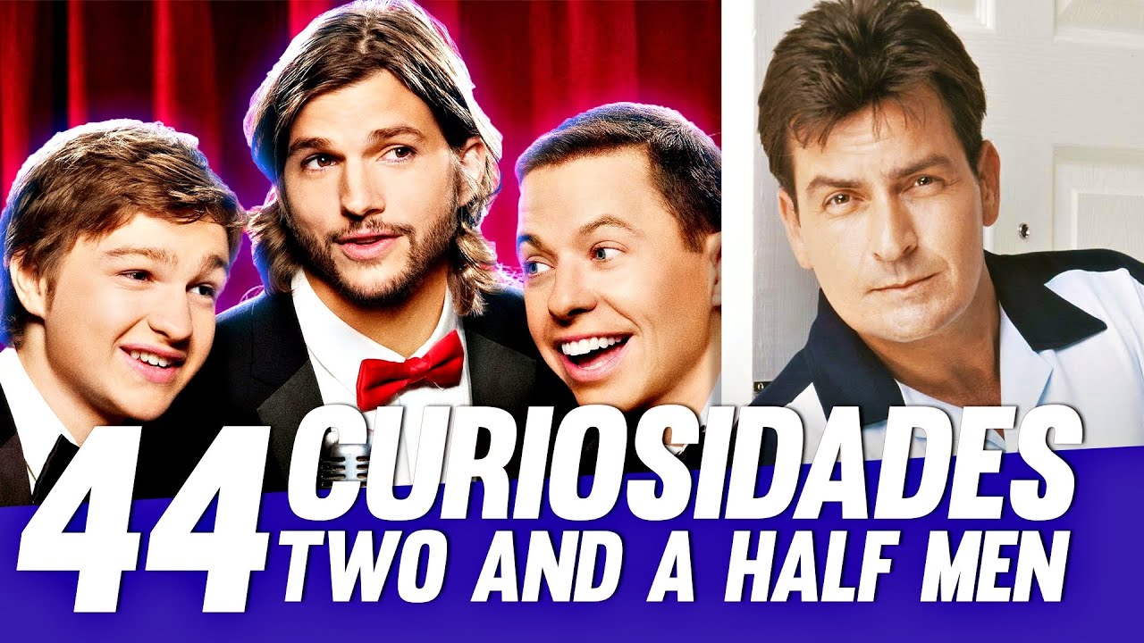 44 CURIOSIDADES INCRÍVEIS SOBRE TWO AND A HALF MEN (Dois Homens e Meio)