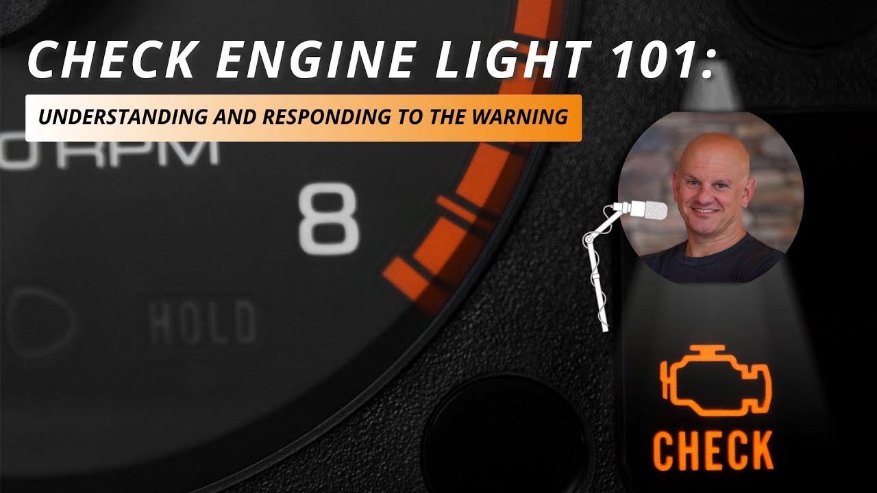 CHECK ENGINE LIGHT 101: Understanding and Responding to the Warning