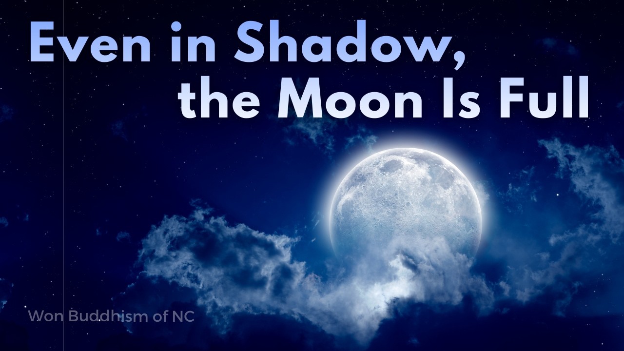 Even in Shadow, the Moon is Full (10 AM, Sunday, March 8, 2026)