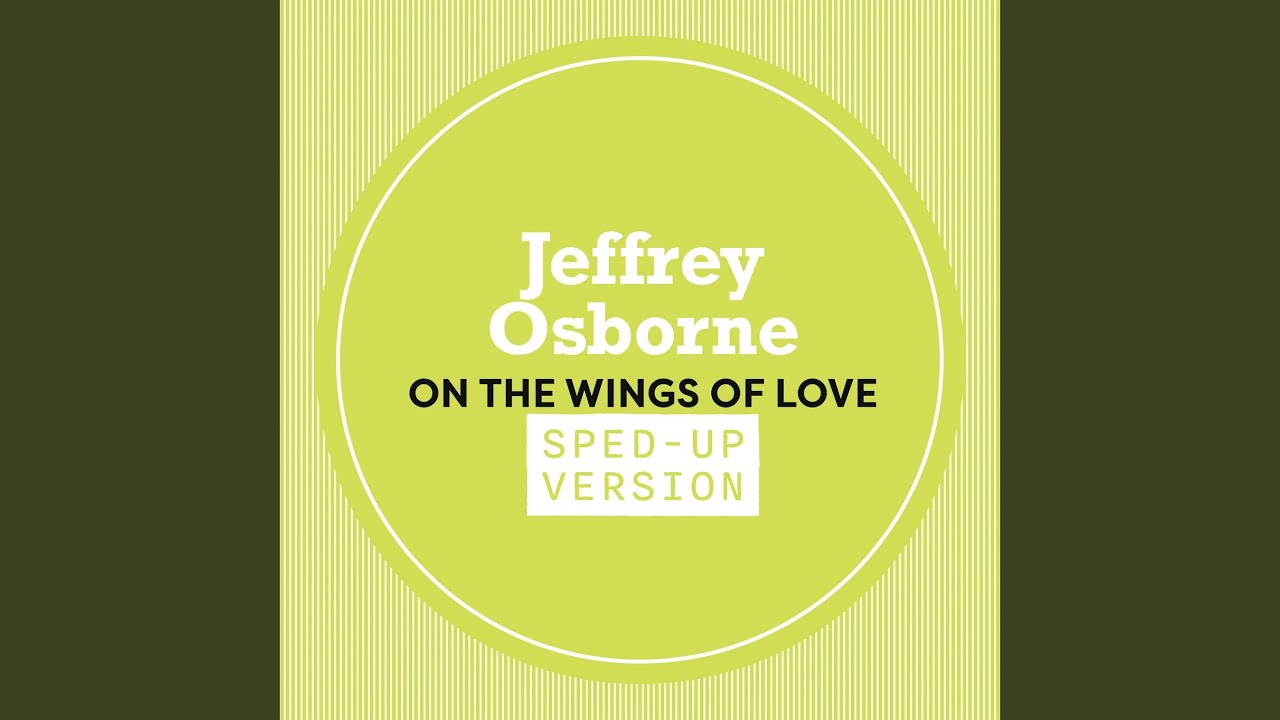 On The Wings Of Love (Sped Up)