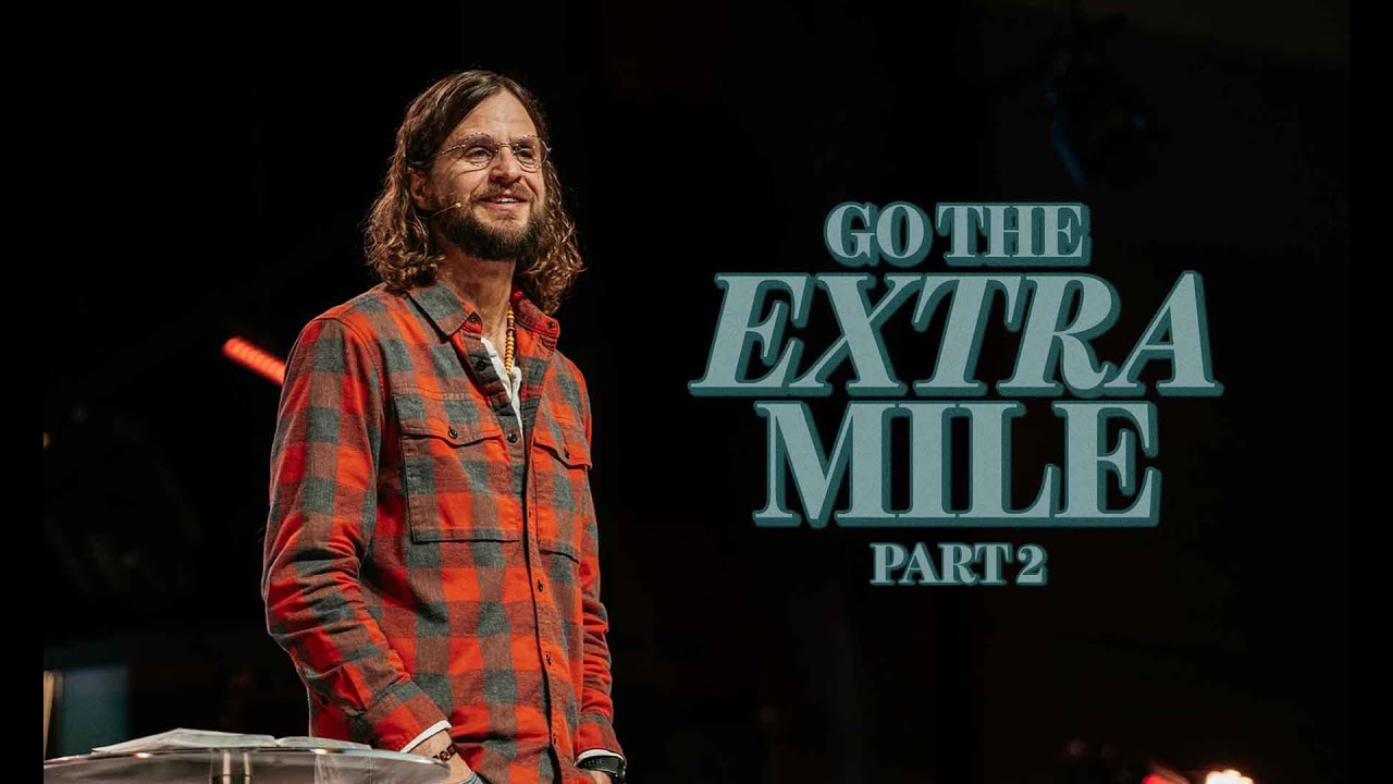 Go the Extra Mile Pt. 2 | Paul Hurckman