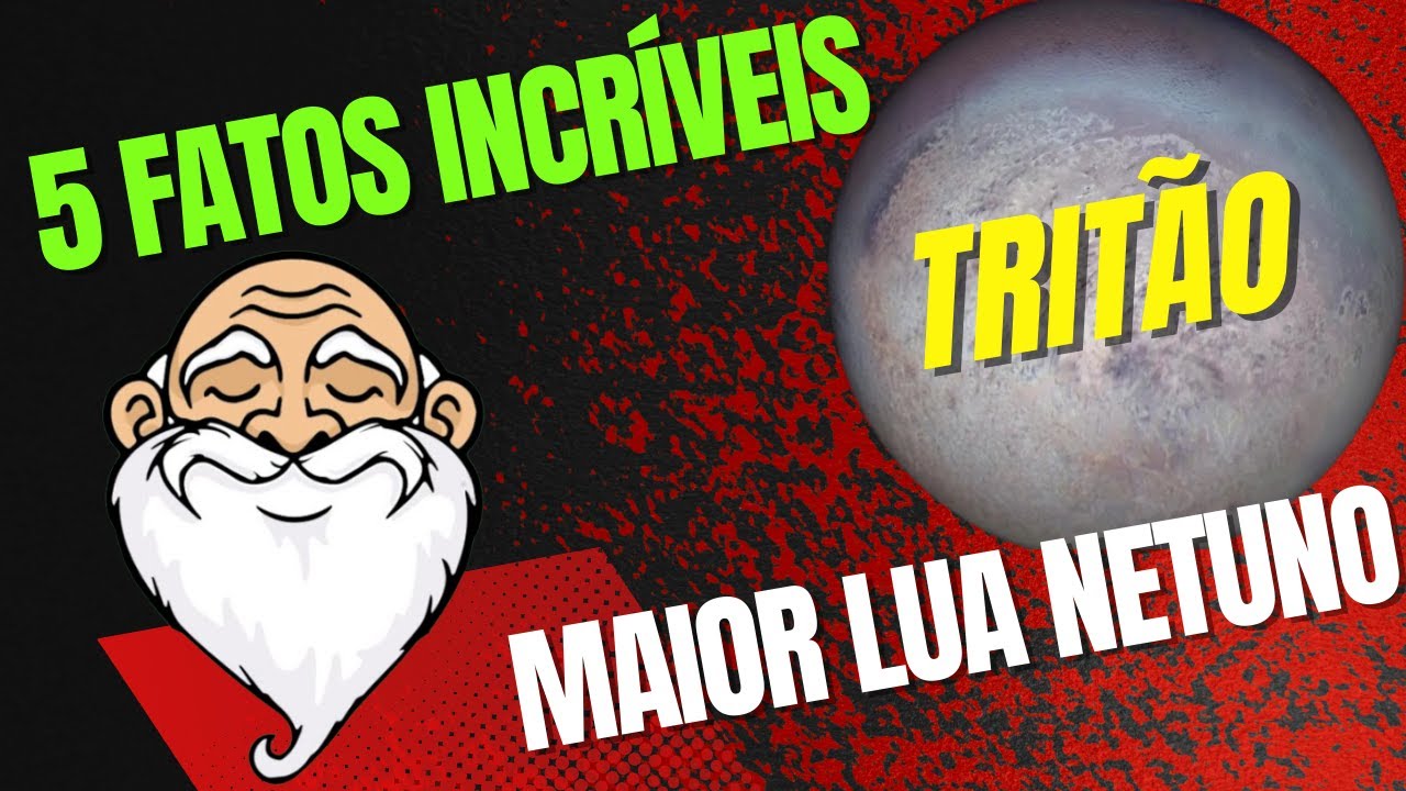 5 Fatos Celestiais Sobre Tritão - A Maior Lua De Netuno