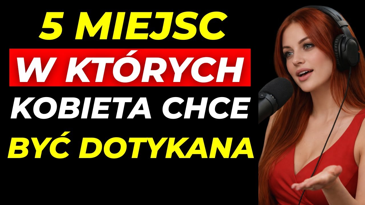 DOTKNIJ TYCH 5 MIEJSC I ROZBUDŹ POŻĄDANIE DOJRZAŁEJ KOBIETY | PSYCHOLOGIA DOTYKU