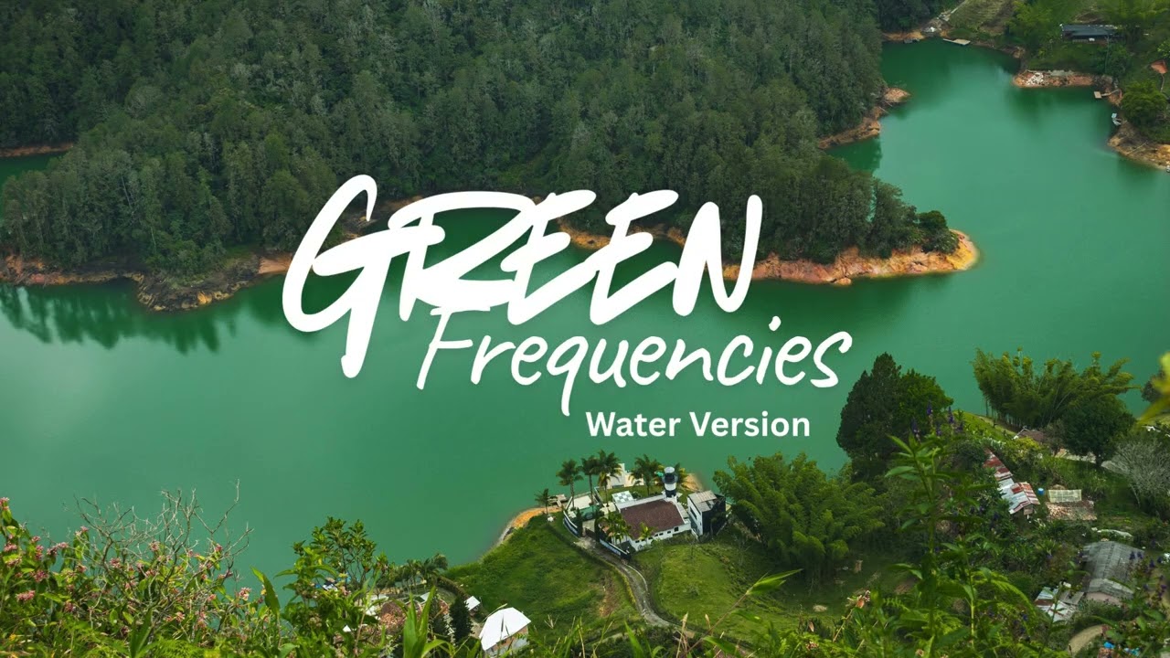 Green Frequencies (Water Version)