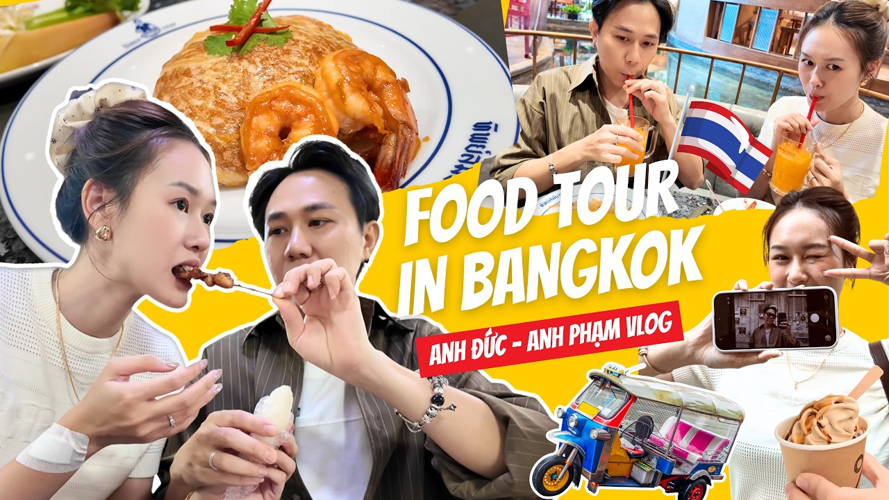 Ăn sập Bangkok - Phần 3 | Ăn quên lối về cùng Anh Đức - Anh Phạm ❤