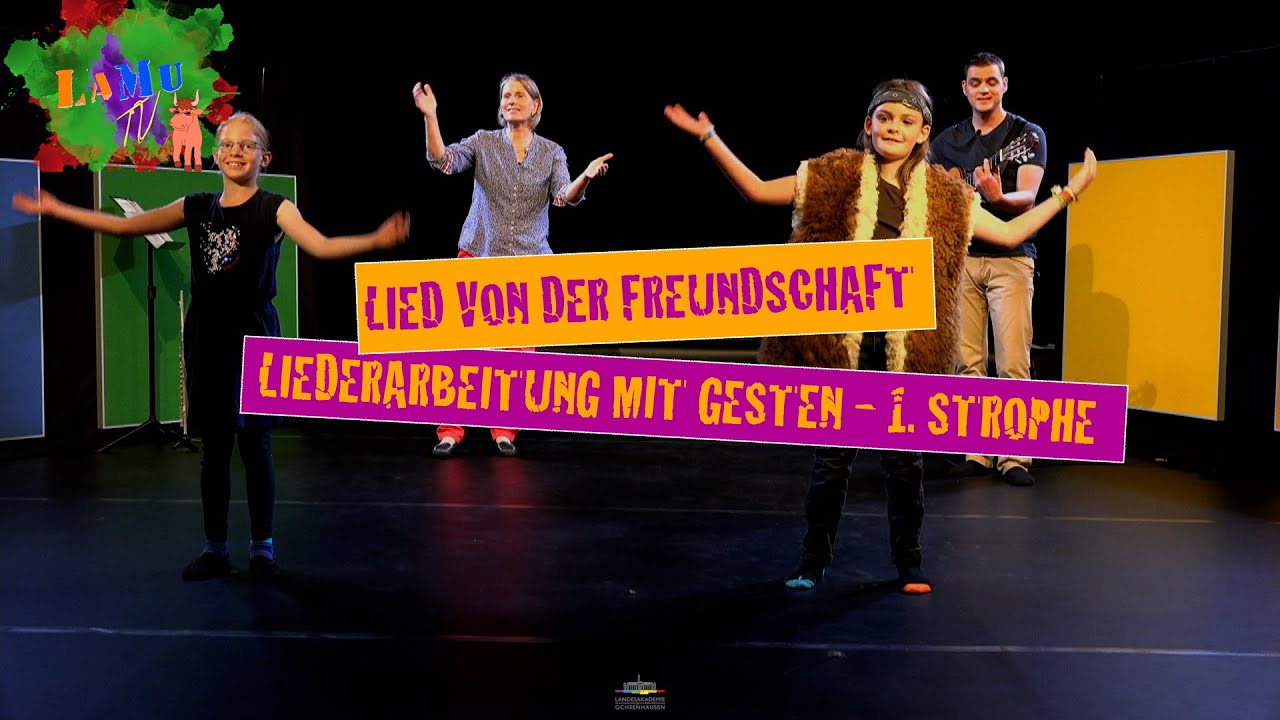 LaMu TV mit Cornelia Welzel & Raphael Gottlieb, Folge 1. Lied von der Freundschaft, 1. Strophe