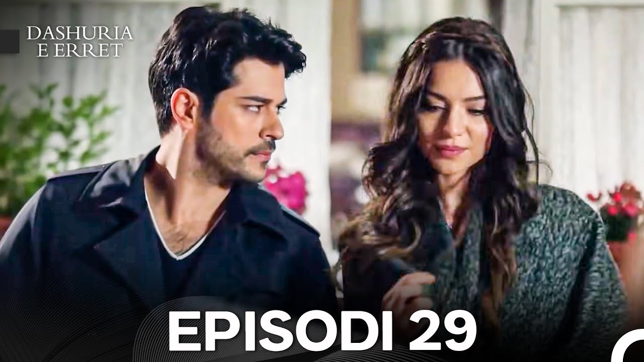 Dashuria e Erret Episodi 29