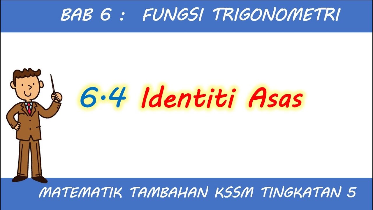 Video 5 Mat Tambahan KSSM Bab 6 Identiti Asas Trigonometri