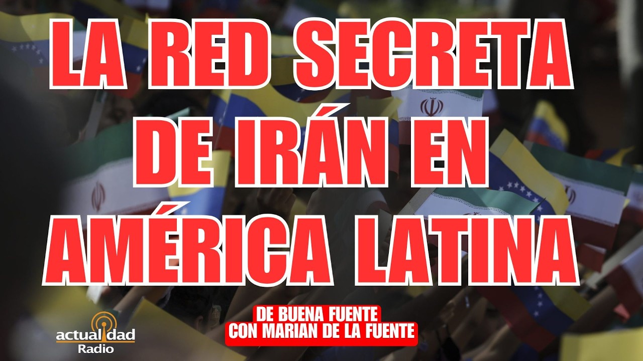 Red oculta de Irán que se expande por América Latina | De Buena Fuente con Marian