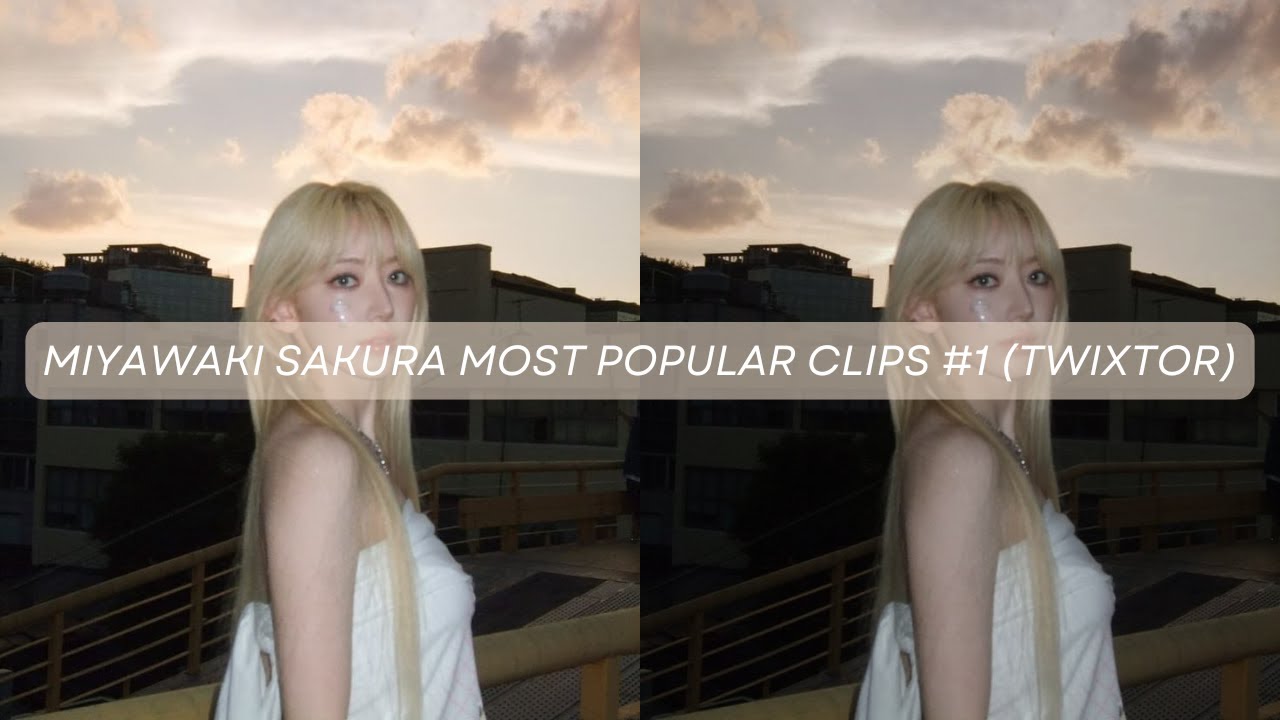 MIYAWAKI SAKURA MOST POPULAR CLIPS FOR EDITS #1 (TWIXTOR version) | sophi⁷