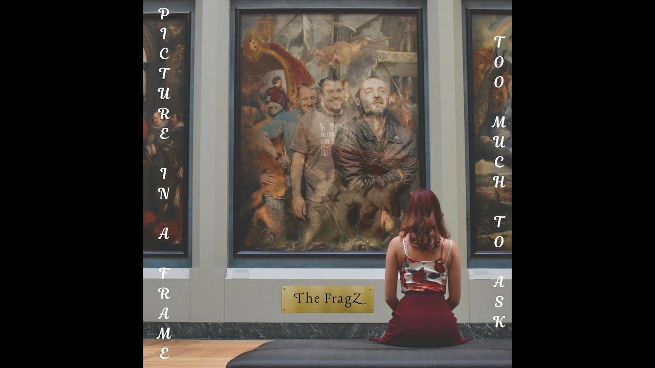 The Fragz - Picture In A Frame/Too Much To Ask (Official Music Video)
