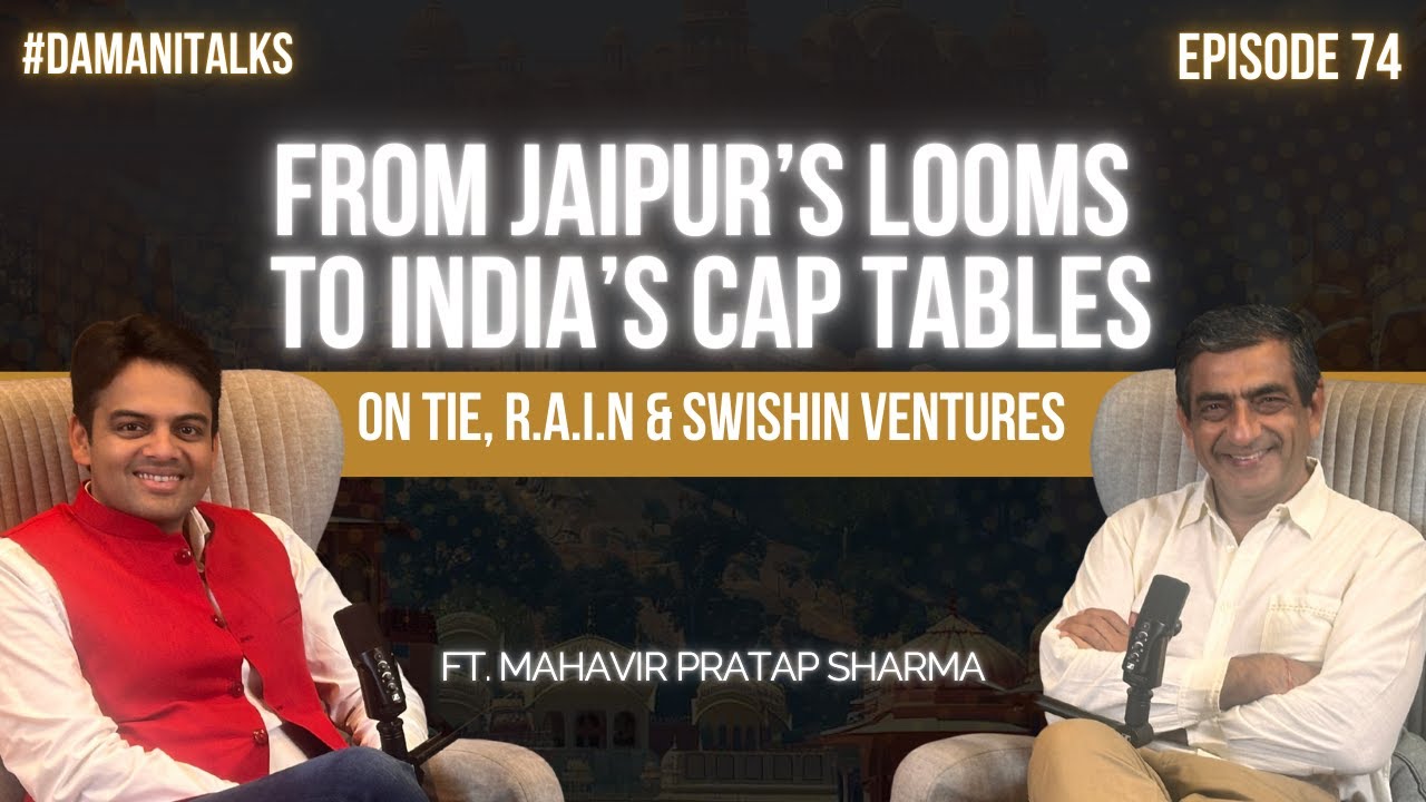 From Jaipur’s Looms to India’s Cap Tables | Mahavir Pratap Sharma | Episode 74 | #DamaniTalks