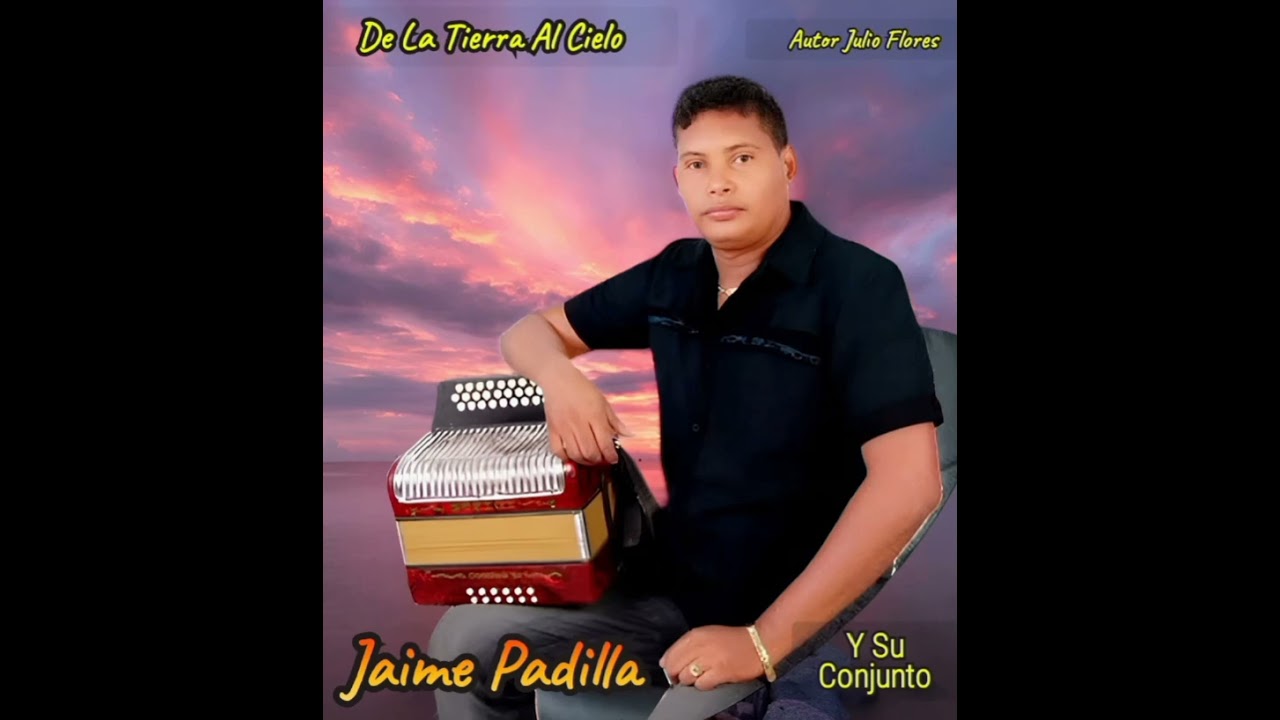 De La Tierra Al Cielo Jaime Padilla  (Autor Julio Flores)