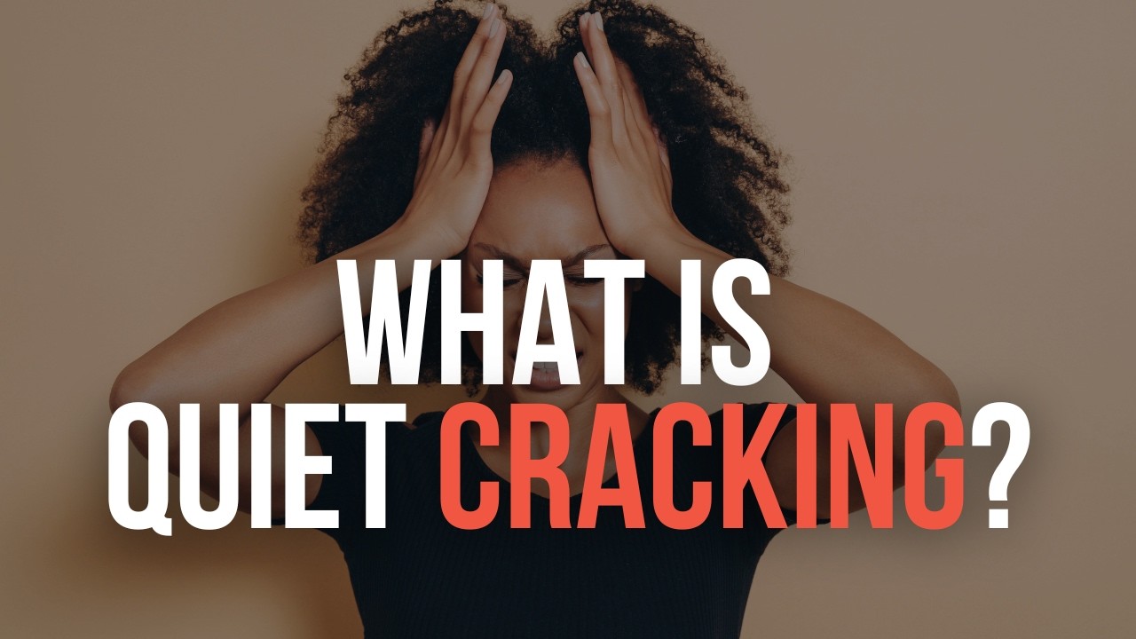 Quiet Cracking: The New Workplace Trend Leaders Need to Know About